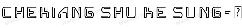 Chekiang Shu Ke Sung字体转换